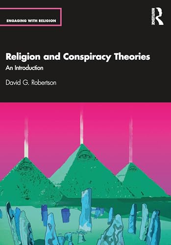 Religion and Conspiracy Theories: An Introduction (Engaging With Religion) von Routledge