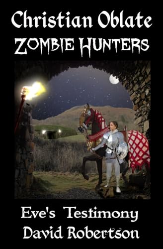 Eve's Testimony (Christian Oblate Zombie Hunters, Band 3) von Parbar Publishing