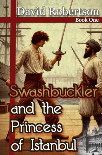Swashbuckler and the Princess of Istanbul: Book One von Tomorrow's Tales