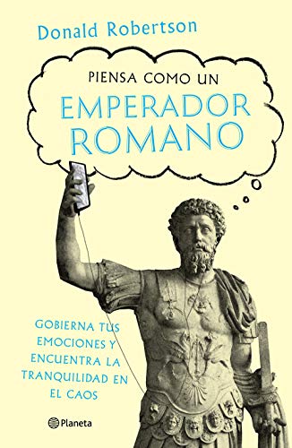 Piensa como un emperador romano/ How to Think Like a Roman Emperor