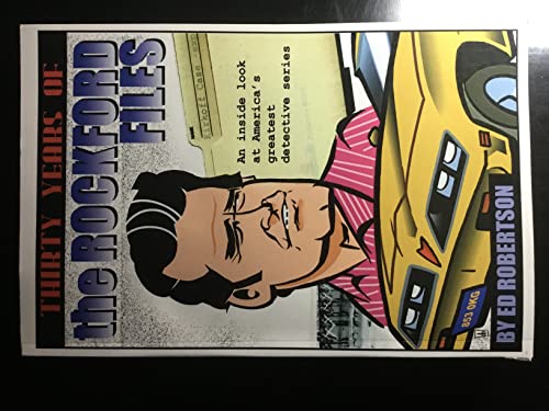 Thirty Years of THE ROCKFORD FILES: An Inside Look at America's Greatest Detective Series