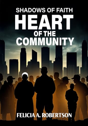 SHADOWS OF FAITH: HEART OF THE COMMUNITY von Independently published