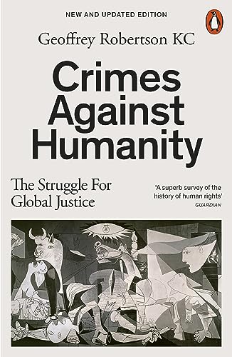 Crimes Against Humanity: The Struggle For Global Justice