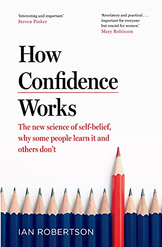 How Confidence Works: The new science of self-belief von Bantam Press