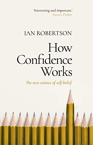 How Confidence Works: The new science of self-belief von Bantam Press