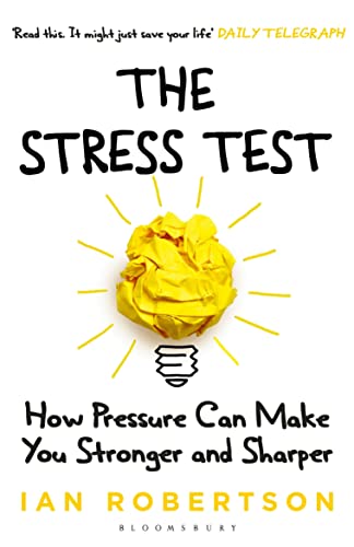 The Stress Test: How Pressure Can Make You Stronger and Sharper von Bloomsbury Paperbacks / Bloomsbury Trade