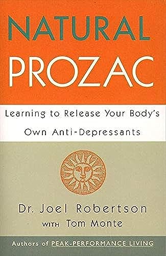 Natural Prozac: Learning to Release Your Body's Own Anti-Depressants