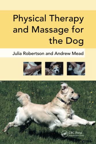 Physical Therapy and Massage for the Dog von CRC Press