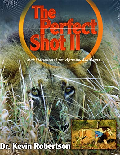 The Perfect Shot: A Complete Revision of the Shot Placement for African Big Game von Safari Press,U.S.