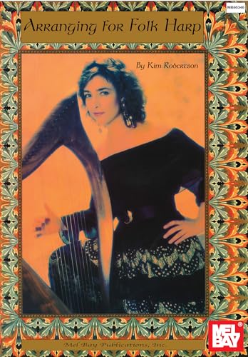 Arranging for Folk Harp (Mel Bay Presents) von Mel Bay Publications