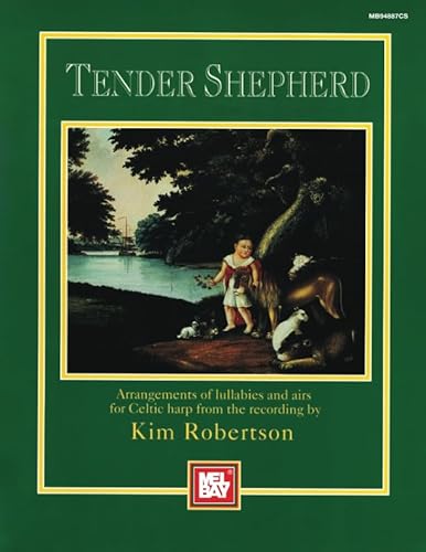 Tender Shepherd: Arrangements of Lullabies and Airs for Celtic Harp