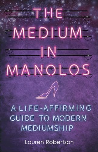 The Medium in Manolos: A Life-Affirming Guide to Modern Mediumship von Hay House UK Ltd
