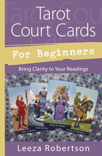 TAROT COURT CARDS FOR BEGINNER: Bring Clarity to Your Readings (Llewellyn's for Beginners)