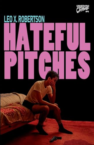 Hateful Pitches (Unnerving Crime, Band 4) von Unnerving
