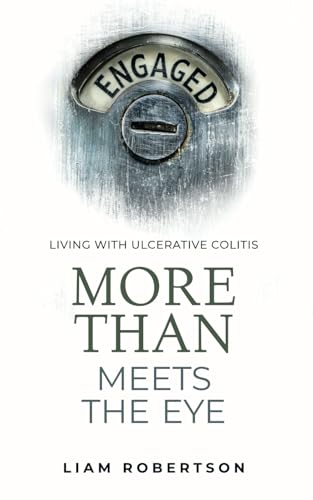 More Than Meets The Eye: Living With Ulcerative Colitis von Independent Publishing Network
