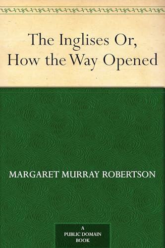 The Inglises; Or, How the Way Opened von Anson Street Press