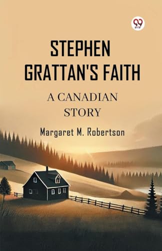 Stephen Grattan's Faith A Canadian Story von Double 9 Books