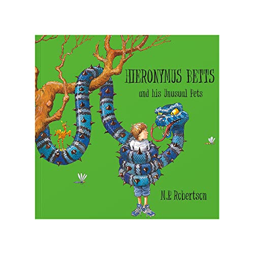 Hieronymus Betts and His Unusual Pets: a fabulous story book about crazy pets by M.P.Robertson