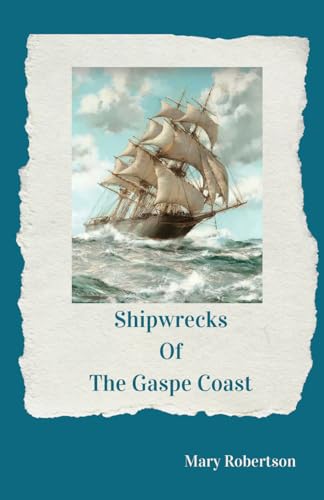 Shipwrecks of the Gaspe Coast von Independently published