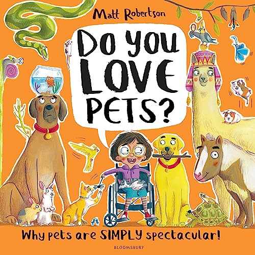 Do You Love Pets?: Why pets are SIMPLY spectacular! von Bloomsbury Children's Books