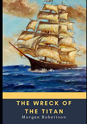 The Wreck of the Titan The Wreck of the Titan von Independently published