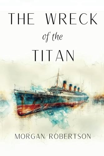 The Wreck of the Titan The Wreck of the Titan von Independently published