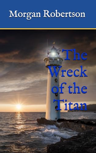 The Wreck of the Titan: Classic Sea Adventure (Annotated)