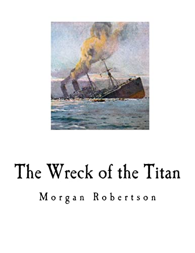 The Wreck of the Titan: Futility The Wreck of the Titan: Futility von CREATESPACE