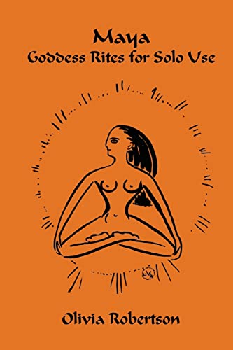 Maya: Goddess Rites for Solo Use von CREATESPACE