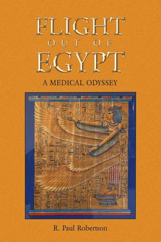 Flight Out of Egypt: A Medical Odyssey von AuthorHouse