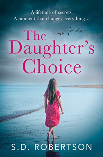 The Daughter’s Choice: From the best selling author comes a new and gripping page-turner for 2021 von Avon Books