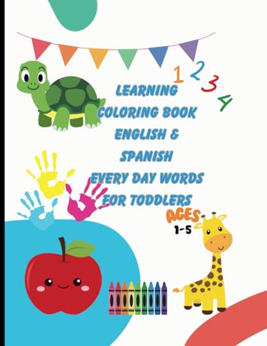 Learning Coloring Book English & Spanish Everyday Word's For Toddlers Age 1-5 von Independently published