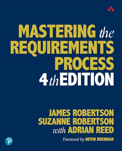 Mastering the Requirements Process: Getting Requirements Right