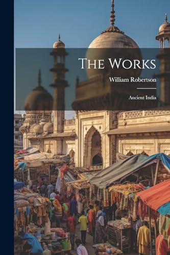 The Works: Ancient India von Legare Street Press