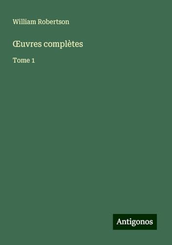 ¿uvres complètes: Tome 1 von Antigonos Verlag