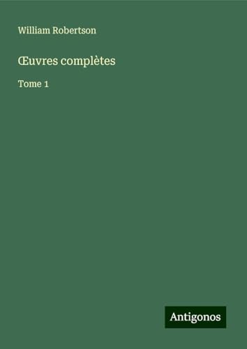 ¿uvres complètes: Tome 1 von Antigonos Verlag