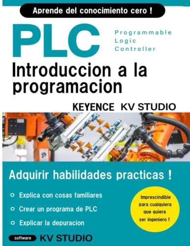 PROGRAMACIÓN BÁSICA DE PLC PARA PRINCIPIANTES (KEYENCE KV STUDIO) von Independently published
