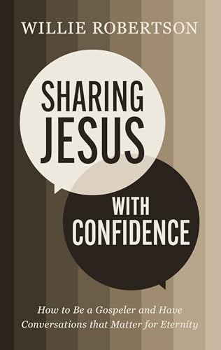 Sharing Jesus with Confidence: How to Be a Gospeler and Have Conversations that Matter for Eternity von Thomas Nelson