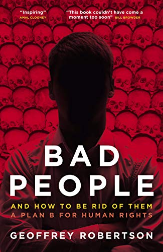 Bad People: And How to Be Rid of Them: A Plan B for Human Rights von Biteback Publishing