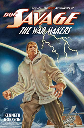 Doc Savage: The War Makers (The Wild Adventures of Doc Savage, Band 11)