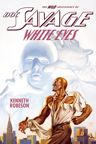 Doc Savage: White Eyes (The Wild Adventures of Doc Savage, Band 10) von Altus Press