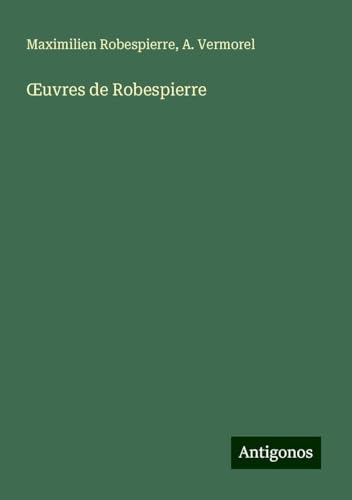 ¿uvres de Robespierre von Antigonos Verlag