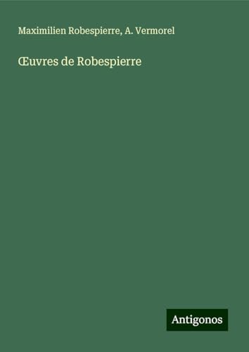 ¿uvres de Robespierre von Antigonos Verlag