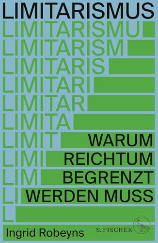 Limitarismus: Warum Reichtum begrenzt werden muss Limitarismus: Warum Reichtum begrenzt werden muss
