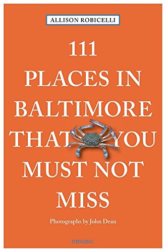 111 Places in Baltimore That You Must Not Miss (111 Orte ...) von Emons Publishers
