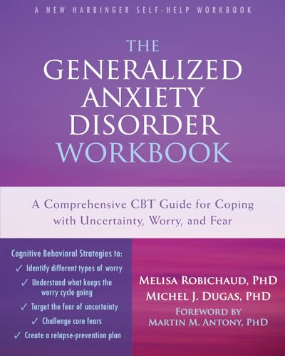 The Generalized Anxiety Disorder Workbook: A Comprehensive CBT Guide for Coping with Uncertainty, Worry, and Fear (New Harbinger Self-help Workbooks) von New Harbinger Publications