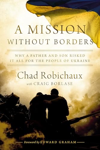 A Mission Without Borders: Why a Father and Son Risked it All for the People of Ukraine von Penguin