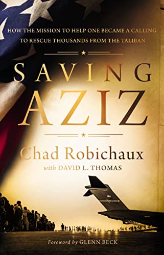 Saving Aziz: How the Mission to Help One Became a Calling to Rescue Thousands from the Taliban von Thomas Nelson