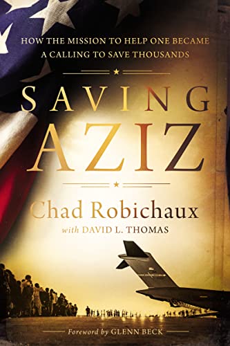 Saving Aziz: How the Mission to Help One Became a Calling to Rescue Thousands from the Taliban von Thomas Nelson