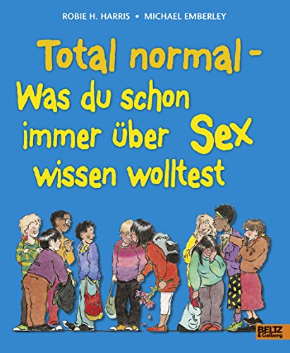 Total normal: Was du schon immer über Sex wissen wolltest von Beltz GmbH, Julius